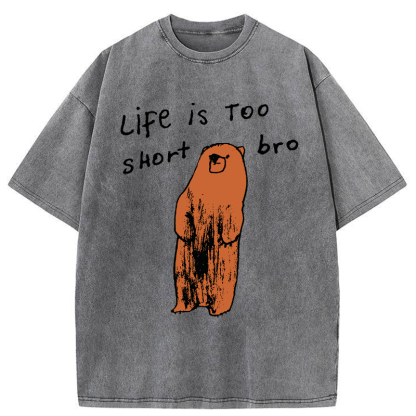 Tokyo-Tiger Life Is Too Short Bro Washed T-Shirt
