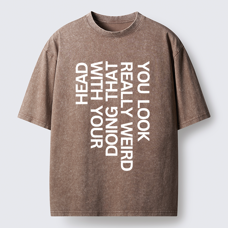 Tokyo-Tiger You Look Really Weird Washed T-Shirt