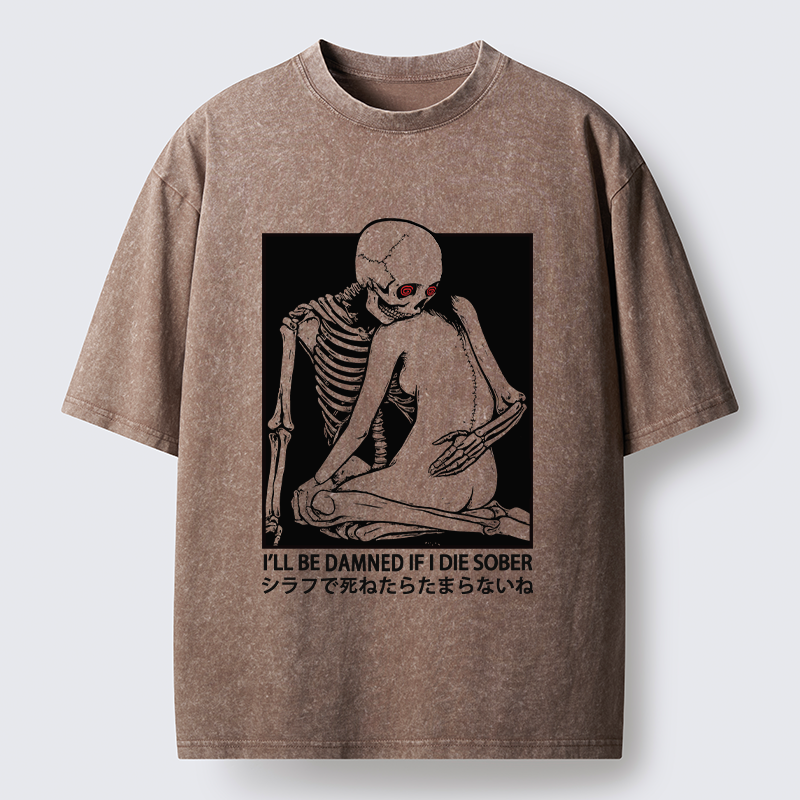 Tokyo-Tiger I Will Be Damned If I Die Sober Washed T-Shirt