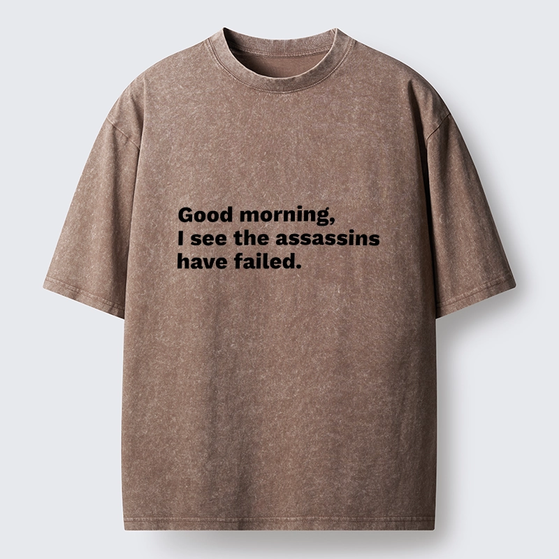 Tokyo-Tiger Assassins Failed Morning Quote Art Washed T-Shirt