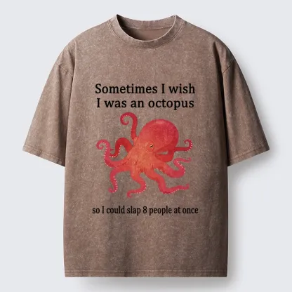 Tokyo-Tiger Octopus Dreaming Of Slapping Eight People Washed T-Shirt