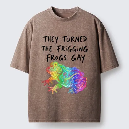 Tokyo-Tiger They Made The Frogs Extra Gay Washed T-Shirt