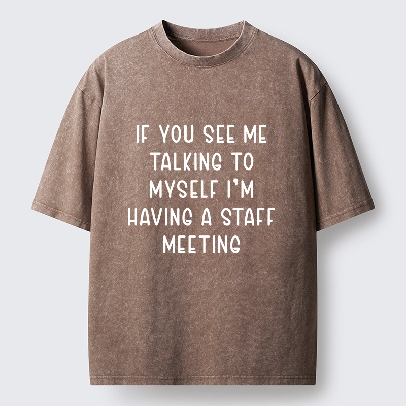 Tokyo-Tiger My Staff Meeting Is Self Talk Washed T-Shirt