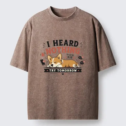 Tokyo-Tiger I Heard Nothing Today Washed T-Shirt