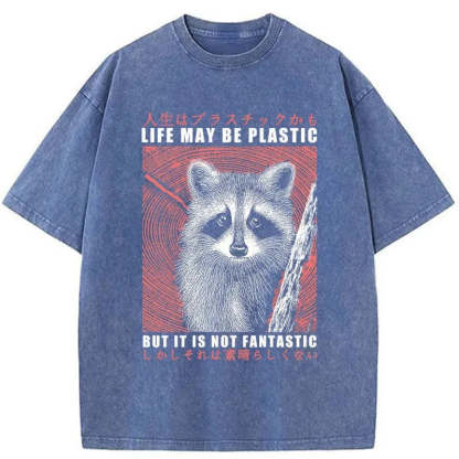 Tokyo-Tiger Life May Be Plastic But It Is Not Fantastic Washed T-Shirt