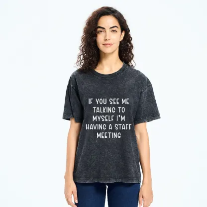 Tokyo-Tiger My Staff Meeting Is Self Talk Washed T-Shirt