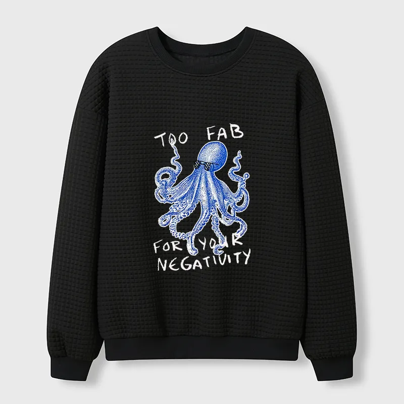 Tokyo-Tiger Too Fab For Your Negativity Waffle Sweatshirt
