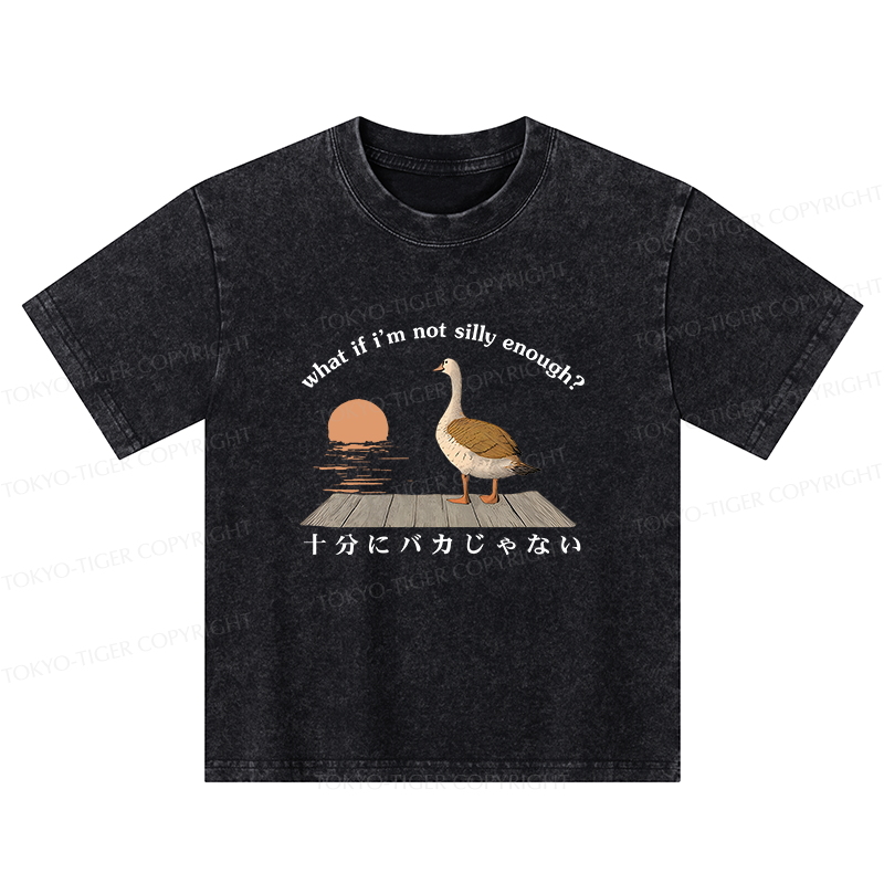 Tokyo-Tiger What If I'm Not Silly Enough Kids Washed T-Shirt