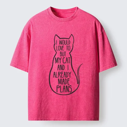 Tokyo-Tiger My Cat And I Already Made Plans Washed T-Shirt