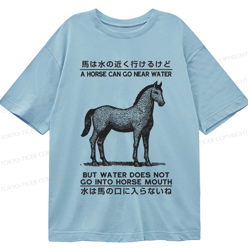 Tokyo-Tiger Funny Horse And Water Saying Classic T-Shirt