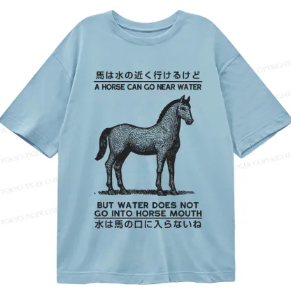 Tokyo-Tiger Funny Horse And Water Saying Classic T-Shirt