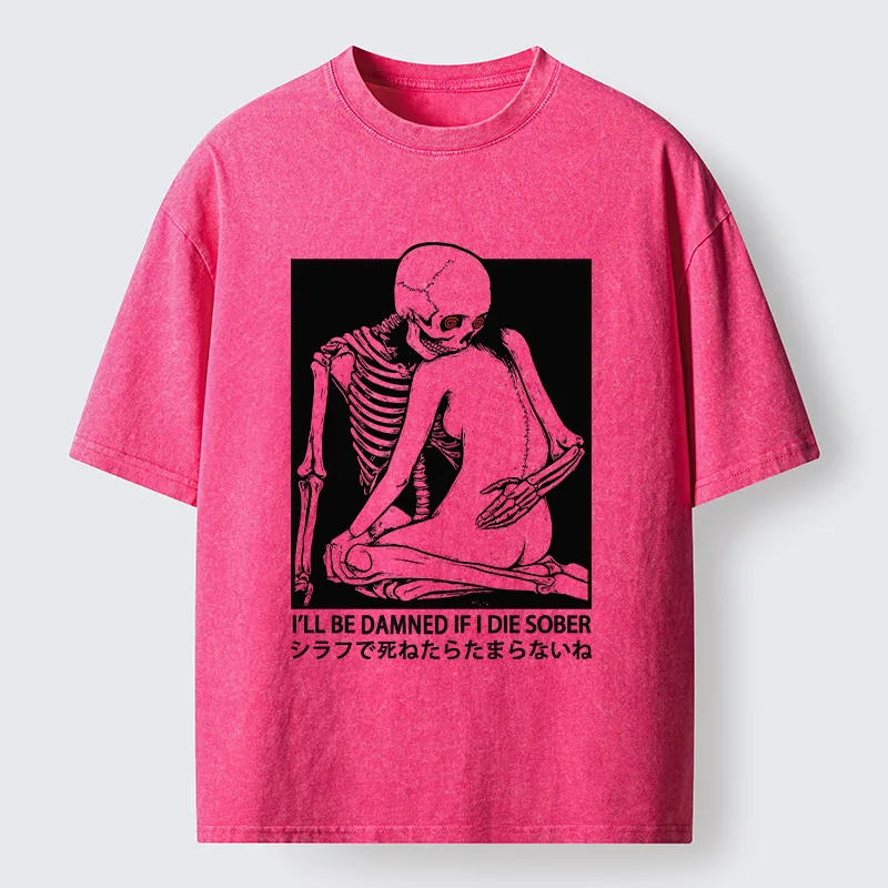Tokyo-Tiger I Will Be Damned If I Die Sober Washed T-Shirt