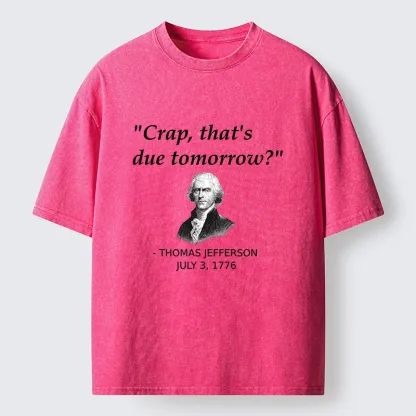 Tokyo-Tiger Funny Meme Jefferson Last Minute Deadline Panic Washed T-Shirt