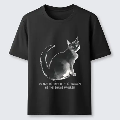 Tokyo-Tiger Funny Cat Be The Entire Problem Classic T-Shirt
