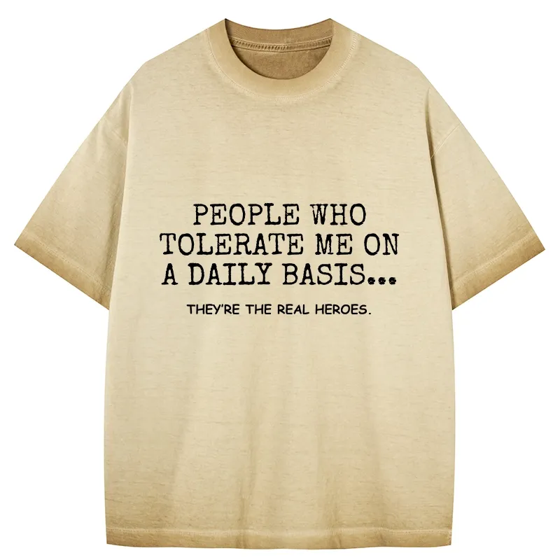 Tokyo-Tiger Anyone Who Puts Up With Me Is A Hero Gradient Washed T-Shirt