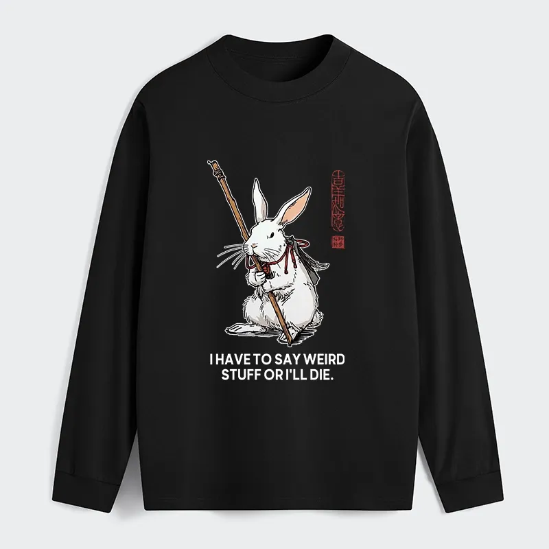 Tokyo-Tiger Rabbit Gotta Say Weird Stuff Or Die Classic Long Sleeve T-Shirt