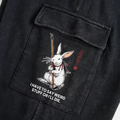 Tokyo-Tiger Rabbit Gotta Say Weird Stuff Or Die Washed Utility Sweatpants