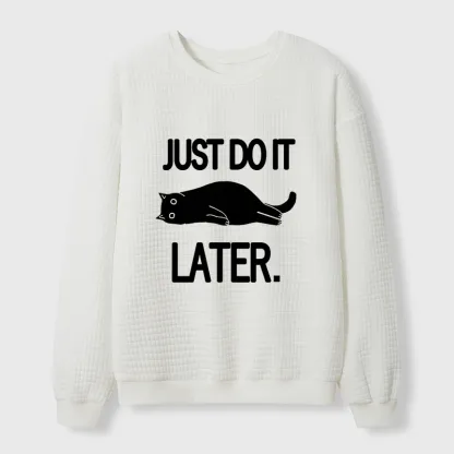 Tokyo-Tiger Just Do It Later Cat Waffle Sweatshirt