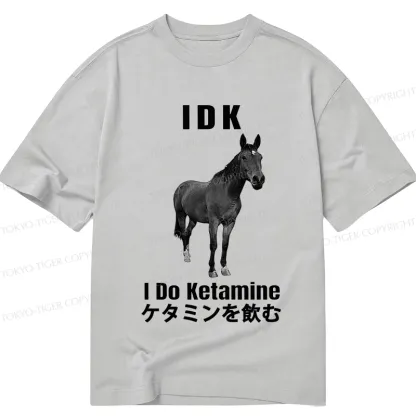 Tokyo-Tiger IDK I Do Ketamine Classic T-Shirt