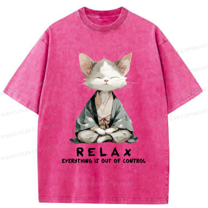 Tokyo-Tiger Zen Cat Relaxation，Everything's Out Of Control Washed T-Shirt