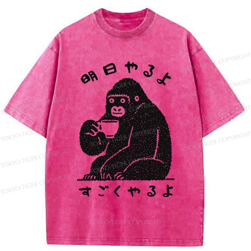 Tokyo-Tiger Funny Gorilla：Lazy Today, Productive Tomorrow Washed T-Shirt