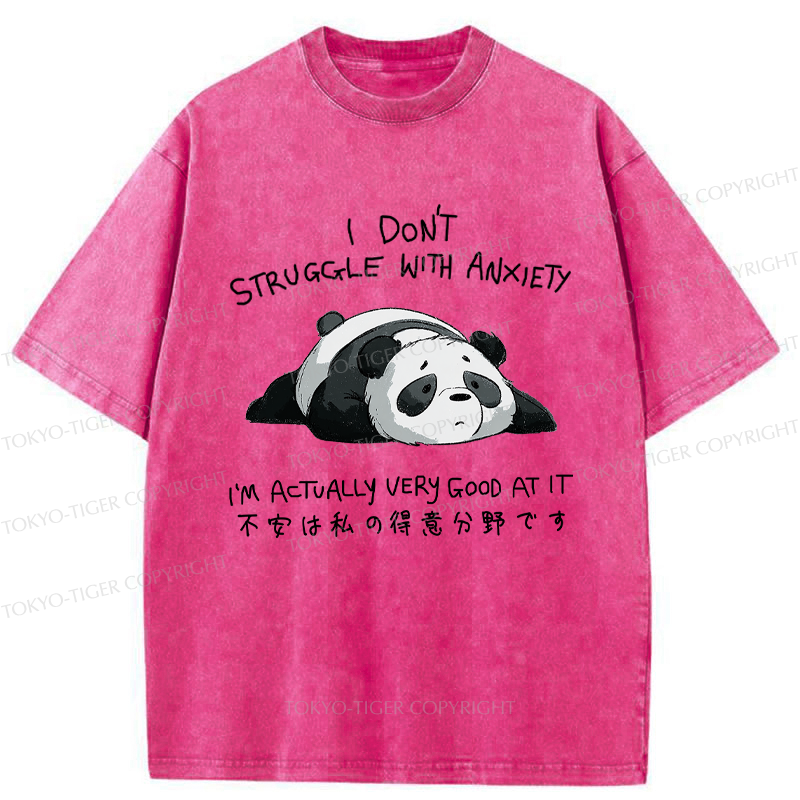 Tokyo-Tiger Funny Panda Anxiety Is My Strong Suit Washed T-Shirt