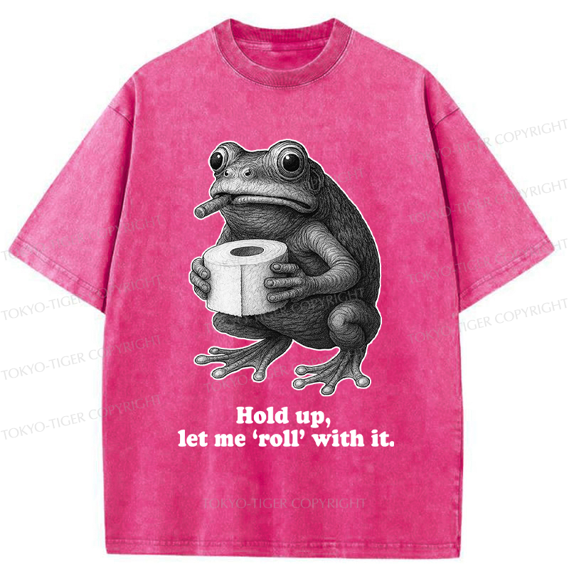 Tokyo-Tiger Frog Let me ‘roll’ with it Funny Washed T-Shirt
