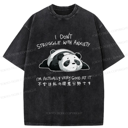 Tokyo-Tiger Funny Panda Anxiety Is My Strong Suit Washed T-Shirt