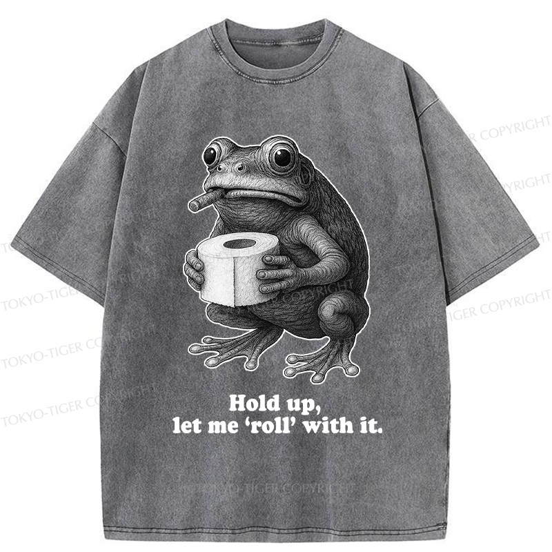 Tokyo-Tiger Frog Let me ‘roll’ with it Funny Washed T-Shirt