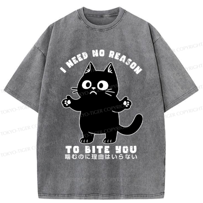 Tokyo-Tiger Funny Cat No reason to bite you  Washed T-Shirt