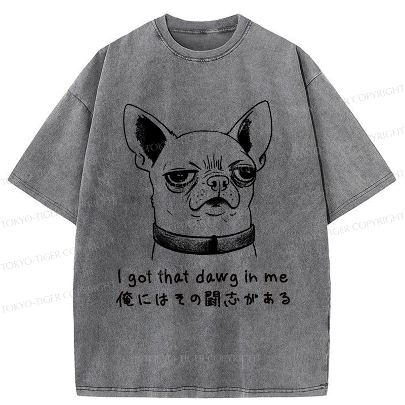 Tokyo-Tiger Funny Puppy I Got That Dawg In Me Washed T-Shirt