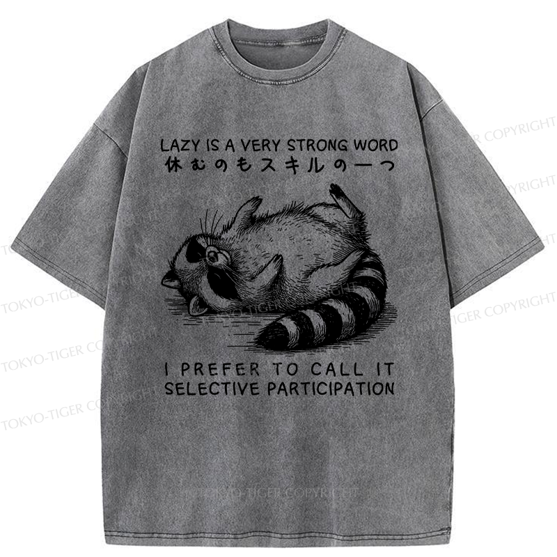 Tokyo-Tiger Not Lazy, Just Selective Participation Washed T-Shirt