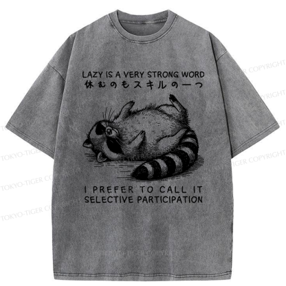 Tokyo-Tiger Not Lazy, Just Selective Participation Washed T-Shirt