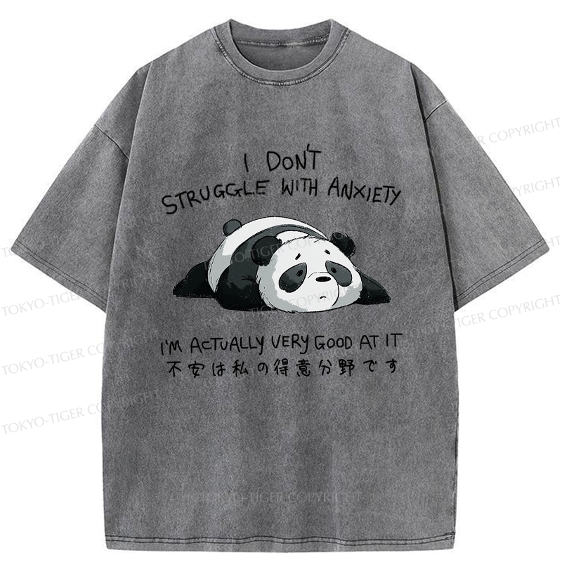 Tokyo-Tiger Funny Panda Anxiety Is My Strong Suit Washed T-Shirt
