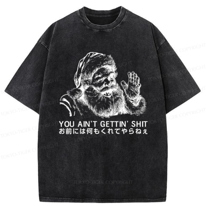 Tokyo-Tiger You Ain’t Gettin’ Anything Washed T-Shirt