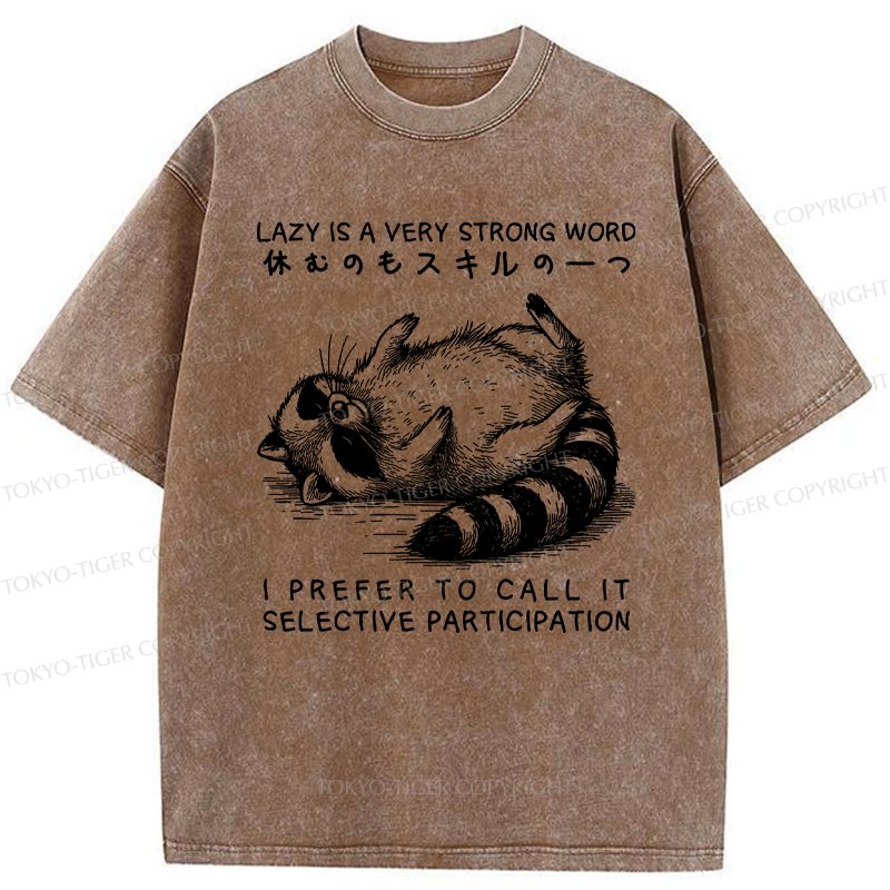 Tokyo-Tiger Not Lazy, Just Selective Participation Washed T-Shirt