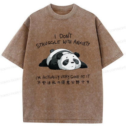 Tokyo-Tiger Funny Panda Anxiety Is My Strong Suit Washed T-Shirt