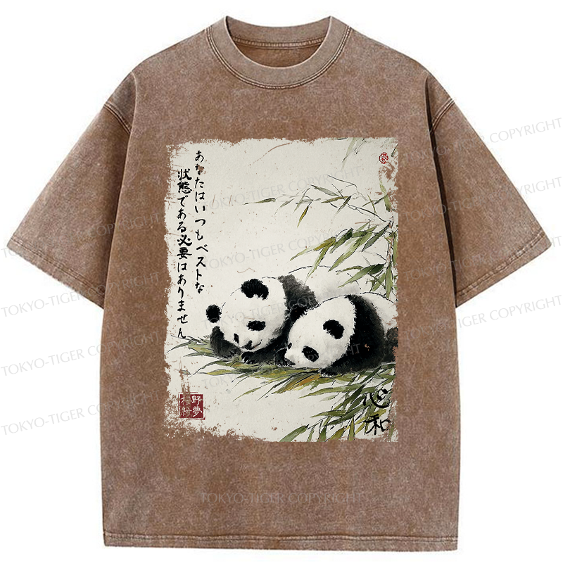 Tokyo-Tiger You Don’t Have To Always Be In Your Best State-Panda Washed T-Shirt