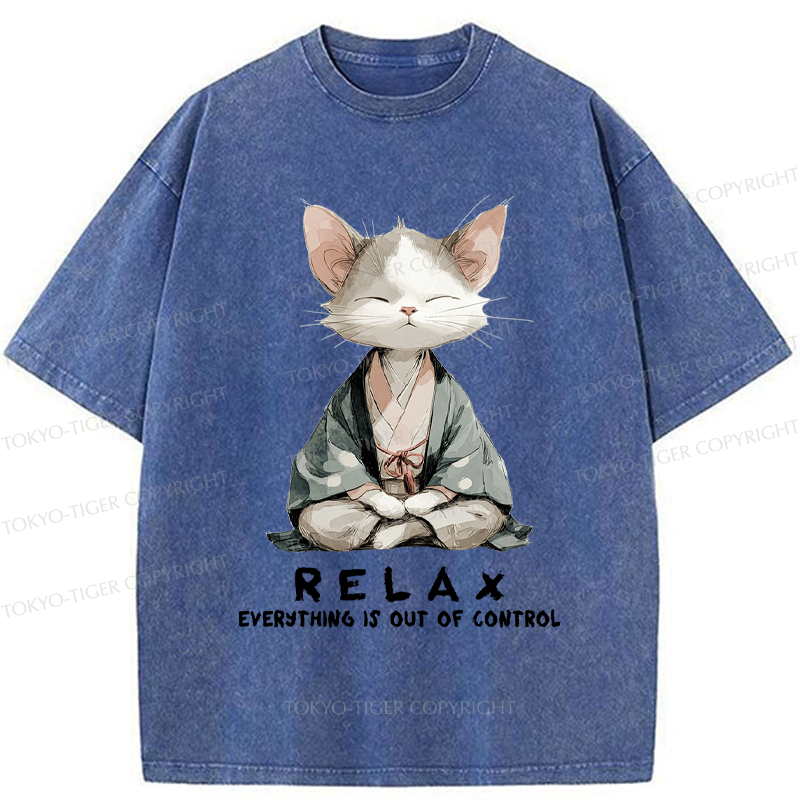 Tokyo-Tiger Zen Cat Relaxation，Everything's Out Of Control Washed T-Shirt