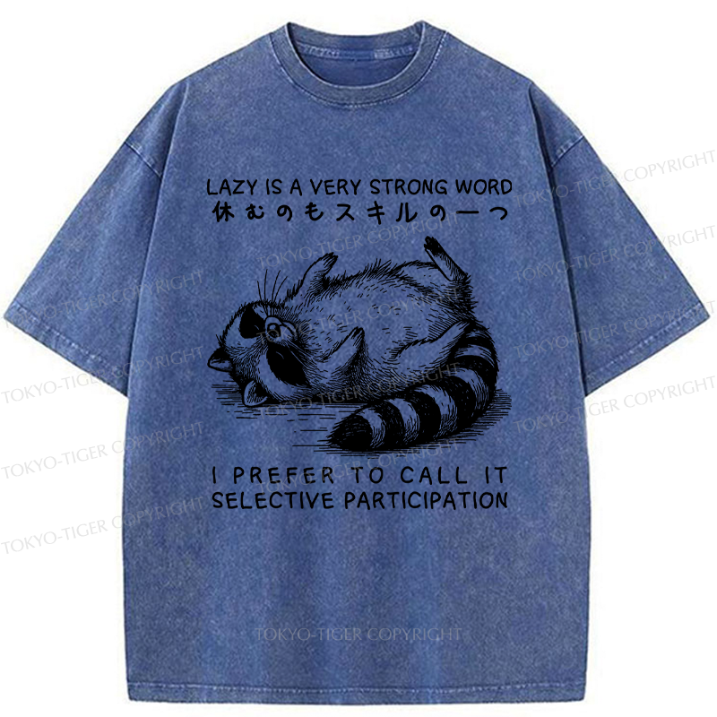 Tokyo-Tiger Not Lazy, Just Selective Participation Washed T-Shirt