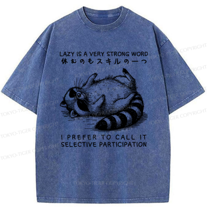 Tokyo-Tiger Not Lazy, Just Selective Participation Washed T-Shirt