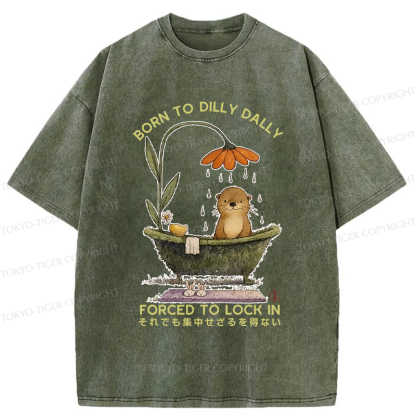 Tokyo-Tiger Otter Born to dilly dally forced to lock in Washed T-Shirt