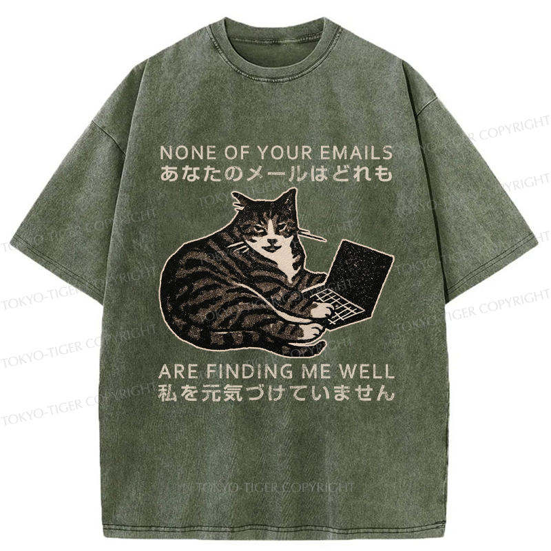 Tokyo-Tiger Funny Your email annoyed Cat Washed T-Shirt