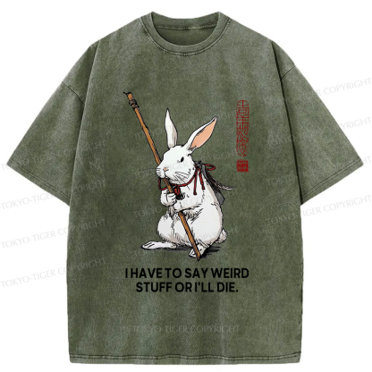 Tokyo-Tiger Rabbit Gotta Say Weird Stuff Or Die Washed T-Shirt