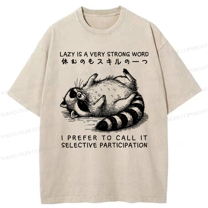 Tokyo-Tiger Not Lazy, Just Selective Participation Washed T-Shirt