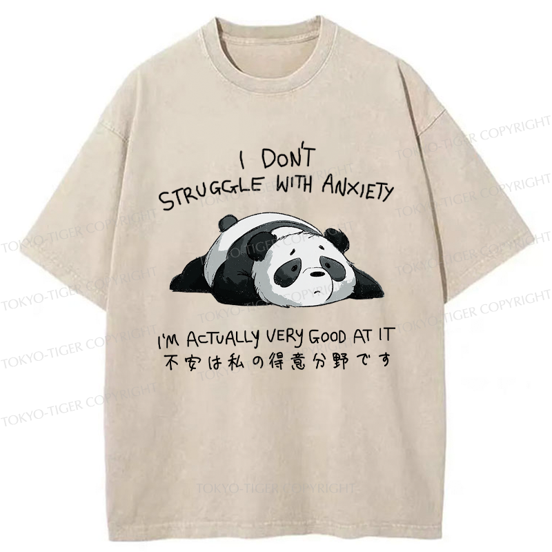 Tokyo-Tiger Funny Panda Anxiety Is My Strong Suit Washed T-Shirt