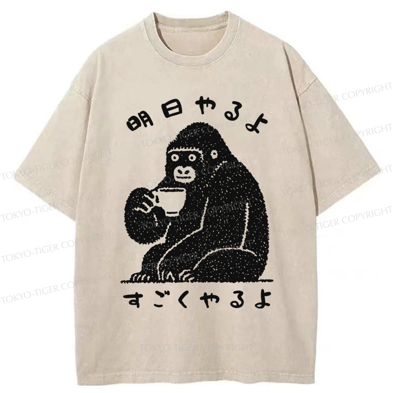 Tokyo-Tiger Funny Gorilla：Lazy Today, Productive Tomorrow Washed T-Shirt