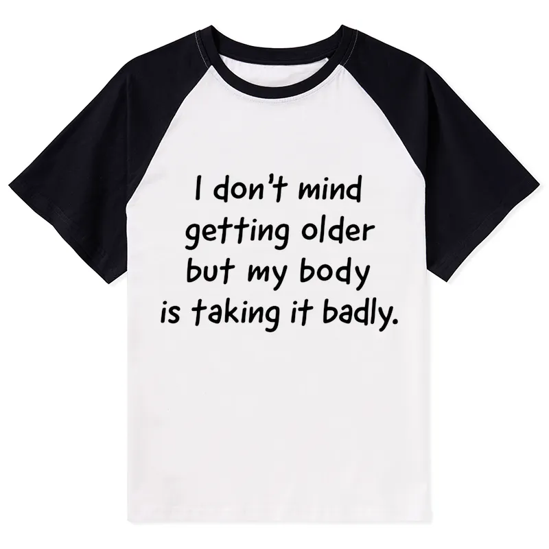 Tokyo-Tiger Getting Older Funny Meme Quote Raglan T-shirt