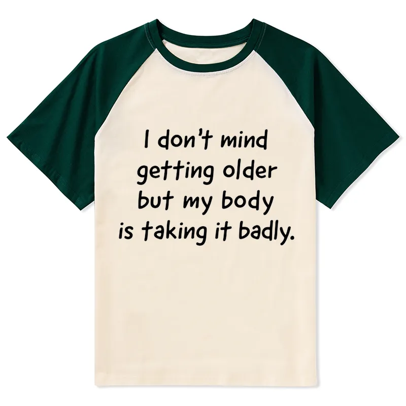 Tokyo-Tiger Getting Older Funny Meme Quote Raglan T-shirt