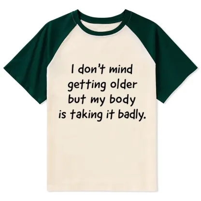Tokyo-Tiger Getting Older Funny Meme Quote Raglan T-shirt